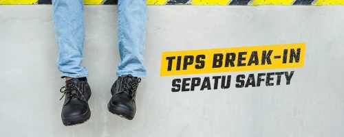 5 Tips Untuk Mempercepat Proses Break-in Sepatu Safety