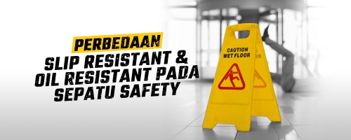 Perbedaan Slip Resistant dan Oil Resistant pada Sepatu Safety