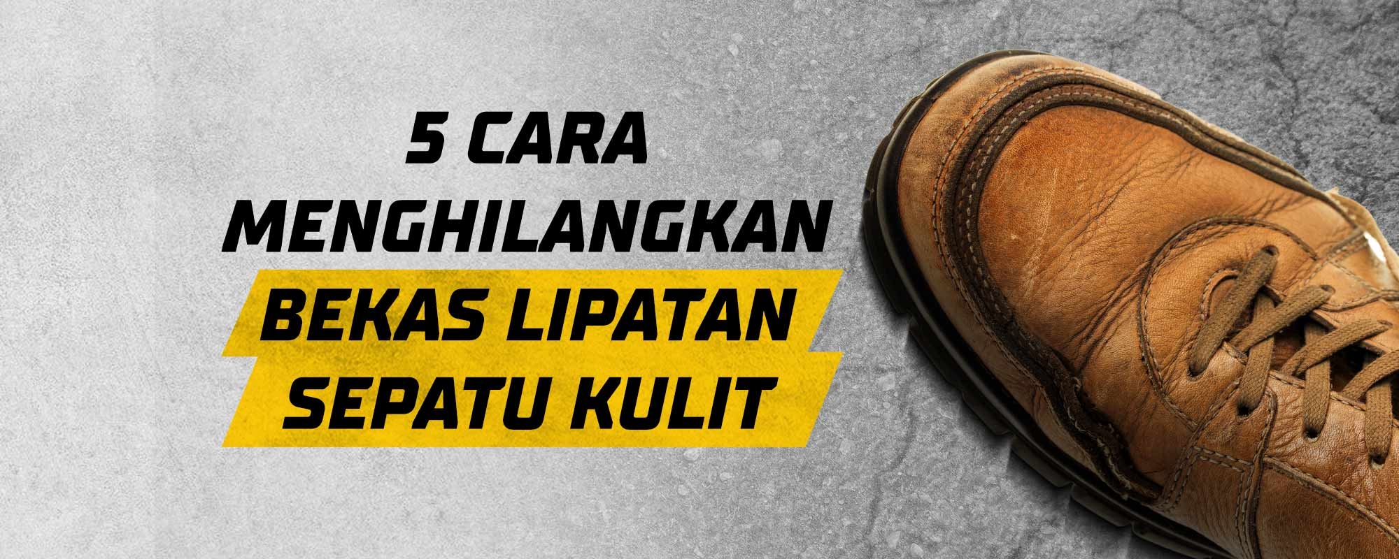 5 Cara Menghilangkan Bekas Lipatan Sepatu Kulit