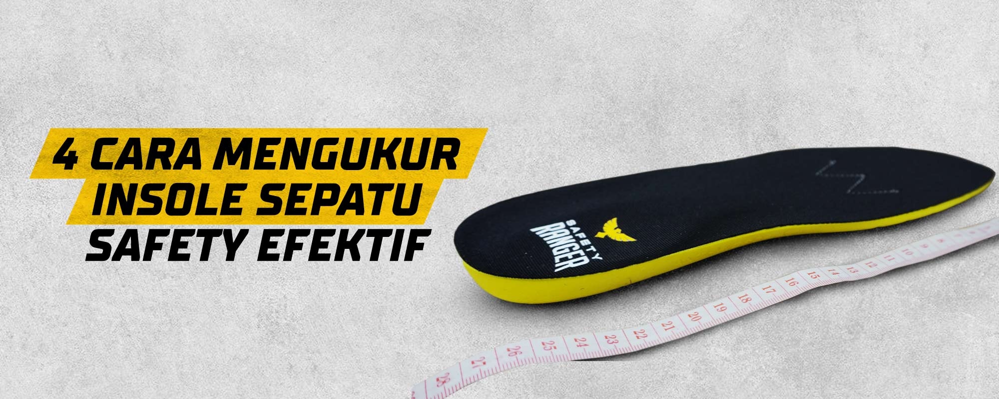 4 Cara Mengukur Insole Sepatu Safety Efektif