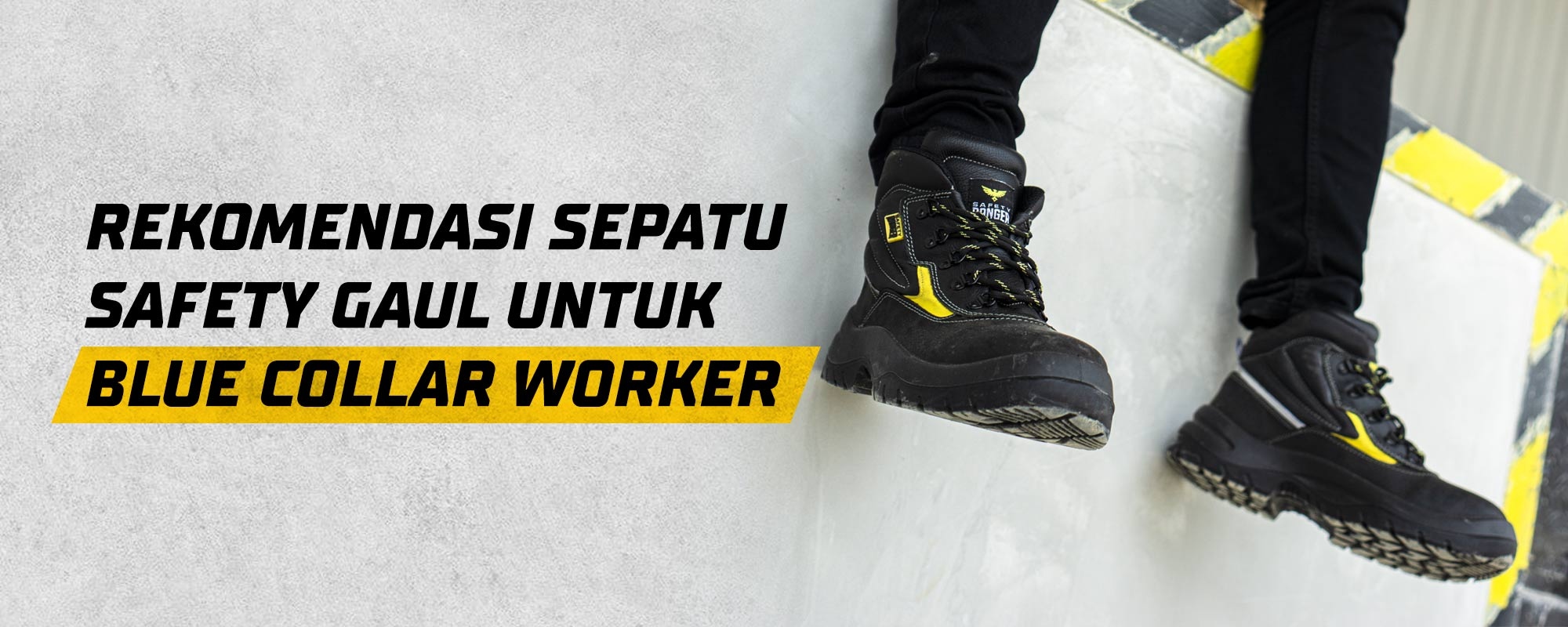 Rekomendasi Sepatu Safety Gaul Untuk Blue Collar Worker
