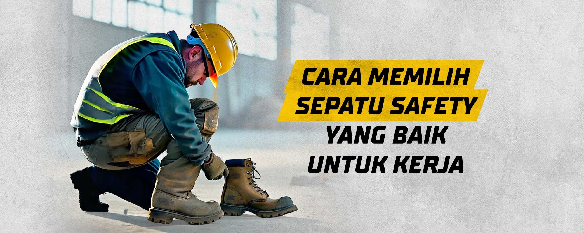 Cara Memilih Sepatu Safety Yang Baik Untuk Kerja