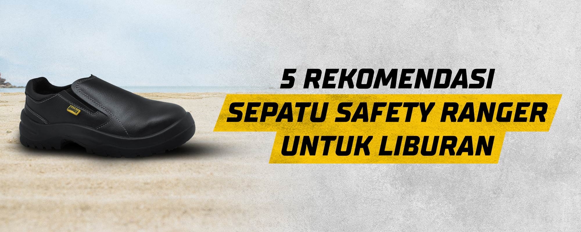 5 Rekomendasi Sepatu Safety Ranger Untuk Liburan