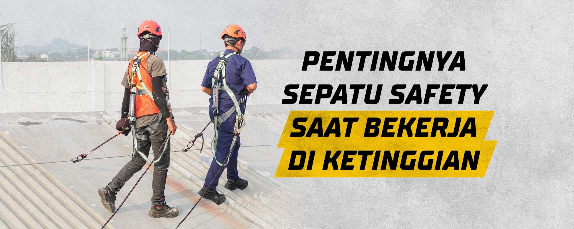 Pentingnya Sepatu Safety Saat Bekerja di Ketinggian
