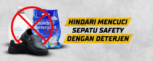 Hindari Mencuci Sepatu Safety Dengan Deterjen  