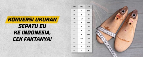 Konversi Ukuran Sepatu EU ke Indonesia, Cek Faktanya!