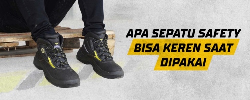 Apa Sepatu Safety Bisa Keren Saat Dipakai?