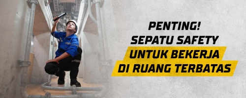 Penting! Sepatu Safety Untuk Bekerja di Ruang Terbatas